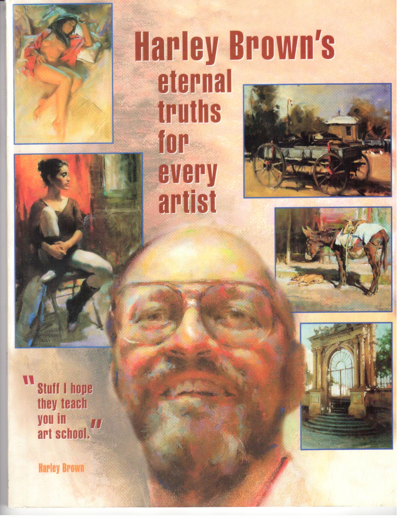 Harley Brown's Eternal Truths For Every Artist