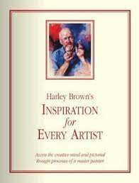 Harley Brown's Inspiration for Every Artist- Hardcover signed by Harley